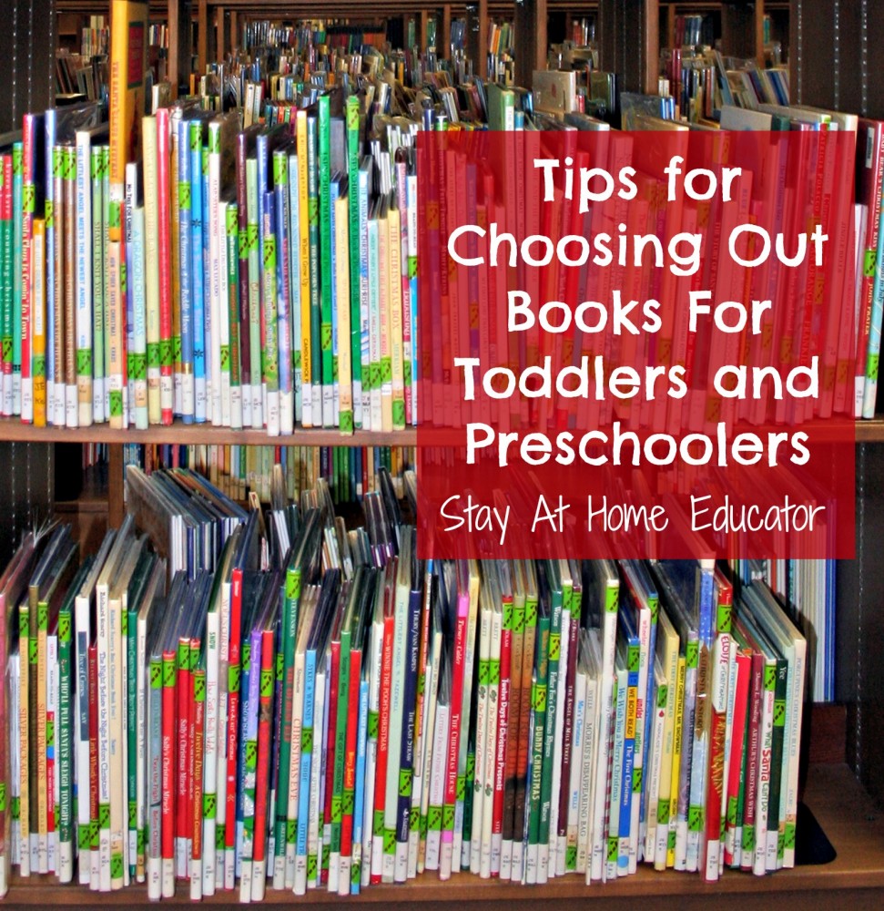 Tips for choosing out books for toddlers and preschoolers - Stay At Home Educator