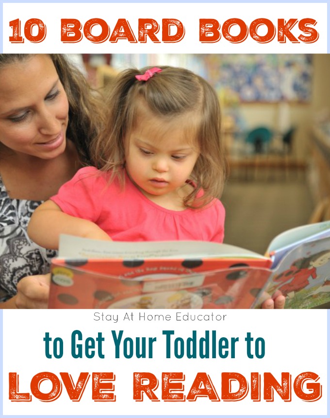 Ten board books to get your toddler to love reading.