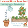 Learn At Home Preschool Lesson Plans with a Gardening Theme